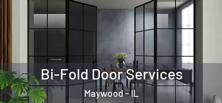 Bi-Fold Door Services Maywood - IL