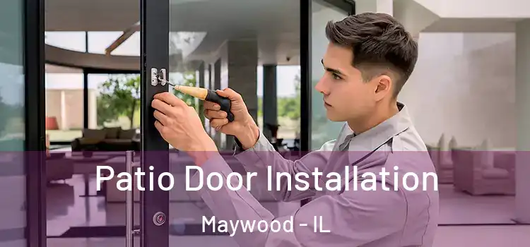 Patio Door Installation Maywood - IL