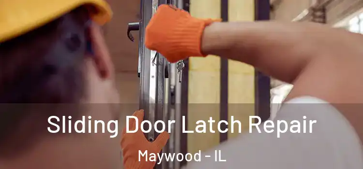 Sliding Door Latch Repair Maywood - IL