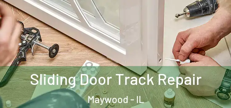Sliding Door Track Repair Maywood - IL